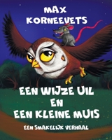 EEN WIJZE UIL EN EEN KLEINE MUIS: Een smakelijk verhaal B0CCCX6BSP Book Cover