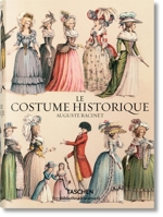 Le costume historique : Du monde antique au XIXe siècle - Les planches complètes en couleur 3836559552 Book Cover