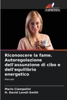 Riconoscere la fame. Autoregolazione dell'assunzione di cibo e dell'equilibrio energetico (Italian Edition) 6630041453 Book Cover