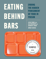 Eating Behind Bars: Ending the Hidden Punishment of Food in Prison 1620978407 Book Cover