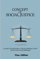 Concept of social justice A critical exposition of John Rawls social moral Philosophy 273378403X Book Cover