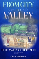 From City to Valley - The War Children 1739457528 Book Cover