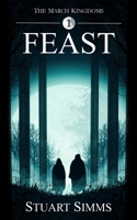 Feast: The March Kingdoms book 1 173972044X Book Cover