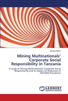 Mining Multinationals’ Corporate Social Responsibility in Tanzania: A study of Mining Multinationals' Corporate Social Responsibility and its Impact on Reduction of HIV/AIDS Prevalence 3659134554 Book Cover
