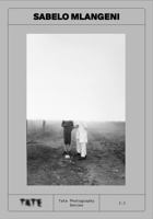 Tate Photography Sabelo Mlangeni /anglais 1849768021 Book Cover