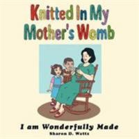 Knitted In My Mother's Womb: I am Wonderfully Made 142596852X Book Cover