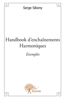 Handbook d'enchaînements Harmoniques - Exemples (French Edition) 2332598588 Book Cover