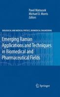 Emerging Raman Applications and Techniques in Biomedical and Pharmaceutical Fields 3642026486 Book Cover