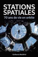 Stations spatiales: 70 ans de vie en orbite (French Edition) B0GVMVBK3V Book Cover