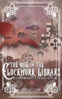 The Rose in the Clockwork Library 1958673064 Book Cover