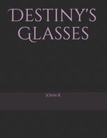 Destiny's Glasses B08FP3SL8M Book Cover