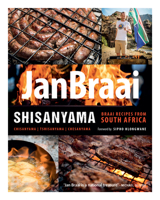 Shisanyama: Braai Recipes From South Africa 1928257461 Book Cover