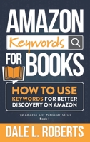 Amazon Keywords for Books: How to Use Keywords for Better Discovery on Amazon 1639250093 Book Cover