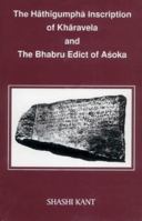 Hathigumpha Inscription of Kharavela and The Bhabru Edict of Asoka 8124601399 Book Cover