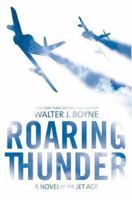 Roaring Thunder: A Novel of the Jet Age 0765347466 Book Cover