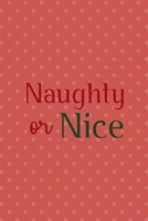 Naughty Or Nice: All Purpose 6x9 Blank Lined Notebook Journal Way Better Than A Card Trendy Unique Gift Coral And White Points Xmas 1708462856 Book Cover