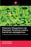 Rastreio fitoquímico do Sanctum Ocimum contra bactérias patogénicas 6203323772 Book Cover