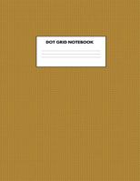 Dot Grid Notebook: For Art and Notes 1720150125 Book Cover