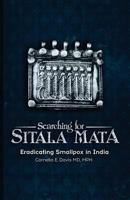 Searching for Sitala Mata: Eradicating Smallpox in India 0999303406 Book Cover