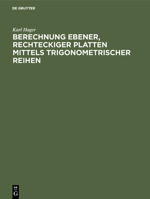 Berechnung ebener, rechteckiger Platten mittels trigonometrischer Reihen (German Edition) 3486739948 Book Cover