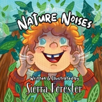 Nature Noises: A Rhyming Read-Aloud Picture Book for Kids Who Love the Outdoors B0H7ZYRDVT Book Cover