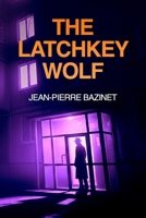 The Latchkey Wolf B0FQJ9LGXT Book Cover