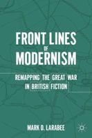 Front Lines of Modernism: Remapping the Great War in British Fiction 0230108083 Book Cover