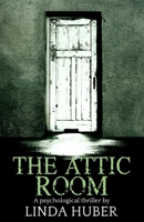 The Attic Room 151470126X Book Cover