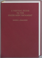 A Textual Guide to the Greek New Testament: An Adaptation of Bruce M. Metzgers Textual Commentary for the Needs of Translators 1598562029 Book Cover