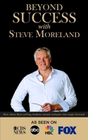 Beyond Success with Steve Moreland 1970073020 Book Cover