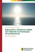 Educacao a Distancia (Ead) Via Internet Na Formacao de Professores 3639611578 Book Cover