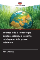 Thèmes liés à l'oncologie gynécologique, à la santé publique et à la prose médicale (French Edition) 6209998305 Book Cover