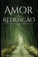 AMOR E REDENÇÃO: ESCOLHER ENTRE OS DESEJOS, DEVERES E A LIBERDADE NUNCA FOI TÃO DIFÍCIL. (Portuguese Edition) B0CPT24YXQ Book Cover
