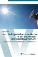 Nachhaltigkeitskommunikation in der deutschen Elektrizitätswirtschaft 3639384741 Book Cover