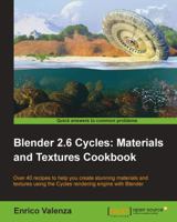 Blender 2.6 Cycles, Materials and Textures Cookbook 1782161309 Book Cover