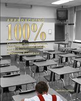 Approaching 100 Percent: Learning for All through Brain Science, Data, Policy, and Organizational Change 1453659579 Book Cover
