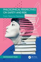 Philosophical Perspectives on Safety and Risk: From Harm to Harmony 1041051948 Book Cover