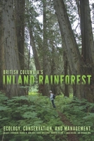 British Columbia's Inland Rainforest: Ecology, Conservation, and Management 0774818506 Book Cover