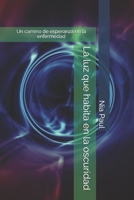 La luz que habita en la oscuridad: Un camino de esperanza en la enfermedad (Spanish Edition) B0FH2WDR2N Book Cover