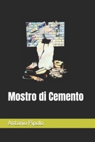 Mostro di Cemento (Italian Edition) B0DPVN1754 Book Cover