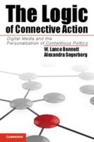 The Logic of Connective Action: Digital Media and the Personalization of Contentious Politics 1107642728 Book Cover