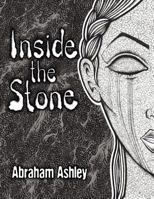 Inside the Stone 1607467089 Book Cover