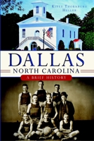 Dallas, North Carolina:: A Brief History 1626191638 Book Cover