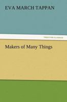 Makers of many things 151502251X Book Cover