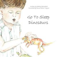 Go to Sleep Dinosaurs 1456763024 Book Cover