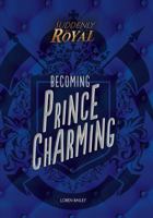 Becoming Prince Charming 1541526368 Book Cover