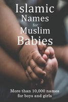 Islamic Names for Muslim Babies: More than 10,000 of the most beautiful names for Muslim boys and girls B08ZW77G84 Book Cover