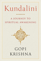 Kundalini: A Journey to Spiritual Awakening 1645473449 Book Cover