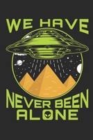 We Have Never Been Alone: Alien Journal, Blank Paperback UFO Notebook to write in, 150 pages, college ruled 1695380843 Book Cover