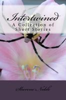 Intertwined: A Collection of Short Stories 0692969802 Book Cover